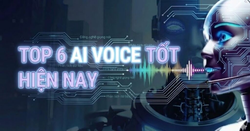 AI Voice Tốt Nhất Hiện Nay