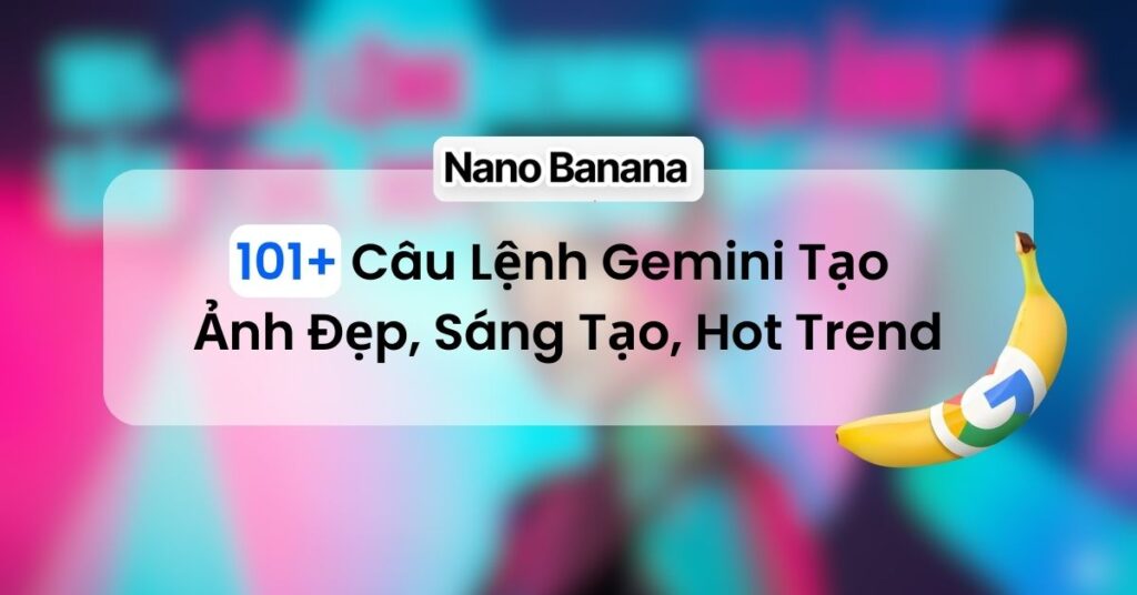 Câu Lệnh Gemini Tạo Ảnh