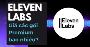 Giá ElevenLabs Premium bao nhiêu