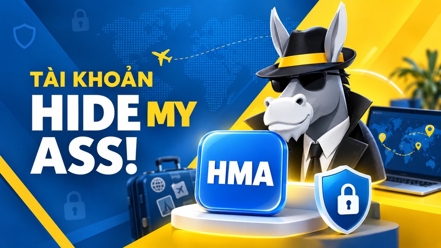 Tài Khoản HMA VPN Giá Tốt - Hỗ trợ kích hoạt